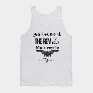 You had me at the REV of your Motorcycle Tank Top